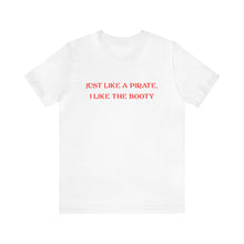 Load image into Gallery viewer, Pirate Booty T-Shirt