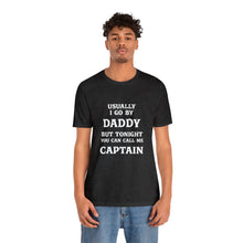 Load image into Gallery viewer, Captain Daddy T-Shirt