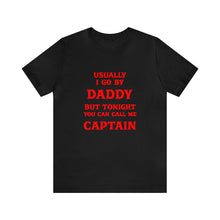 Load image into Gallery viewer, Captain Daddy T-Shirt