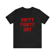 Load image into Gallery viewer, Happy Pirate Day Red T-Shirt