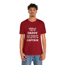 Load image into Gallery viewer, Captain Daddy T-Shirt