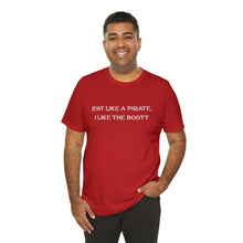 Load image into Gallery viewer, Pirate Booty T-Shirt