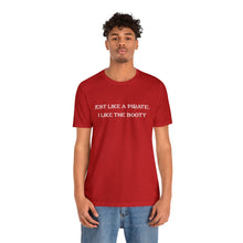Load image into Gallery viewer, Pirate Booty T-Shirt