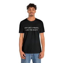 Load image into Gallery viewer, Pirate Booty T-Shirt
