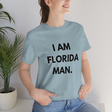 Load image into Gallery viewer, I Am Florida Man 2 T-Shirt