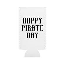 Load image into Gallery viewer, Happy Pirate Day Slim Can Cooler