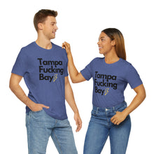 Load image into Gallery viewer, Tampa Fucking Bay T-Shirt