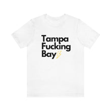 Load image into Gallery viewer, Tampa Fucking Bay T-Shirt