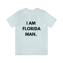Load image into Gallery viewer, I Am Florida Man 2 T-Shirt