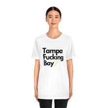 Load image into Gallery viewer, Tampa Fucking Bay T-Shirt