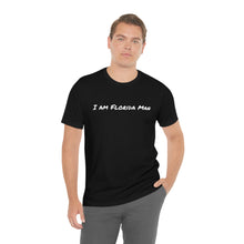 Load image into Gallery viewer, I am Florida Man T-Shirt