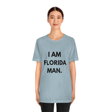Load image into Gallery viewer, I Am Florida Man 2 T-Shirt