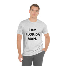 Load image into Gallery viewer, I Am Florida Man 2 T-Shirt