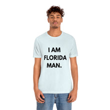 Load image into Gallery viewer, I Am Florida Man 2 T-Shirt