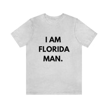 Load image into Gallery viewer, I Am Florida Man 2 T-Shirt