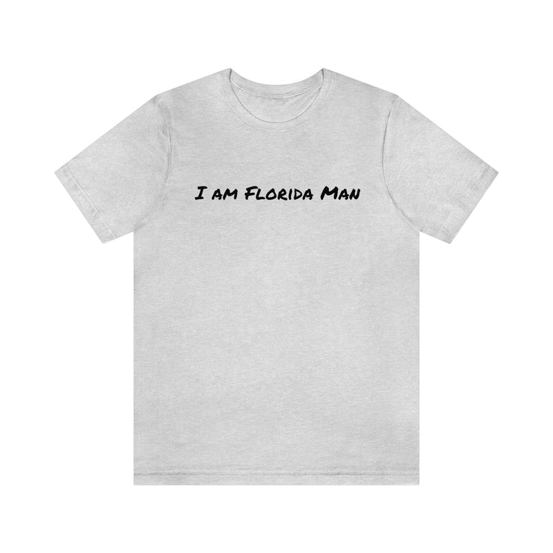 I am Florida Man T-Shirt