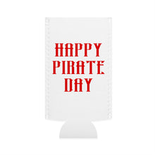 Load image into Gallery viewer, Happy Pirate Day Slim Can Cooler
