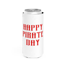 Load image into Gallery viewer, Happy Pirate Day Slim Can Cooler